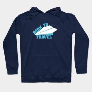 Born To Travel Hoodie